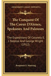 The Conquest Of The Coeur D'Alenes, Spokanes And Palouses
