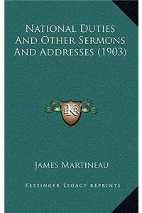 National Duties and Other Sermons and Addresses (1903)