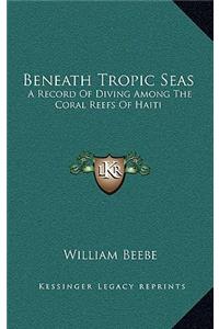 Beneath Tropic Seas