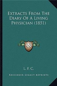 Extracts from the Diary of a Living Physician (1851)