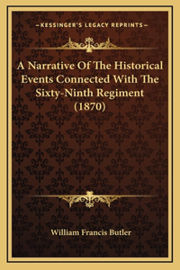 A Narrative of the Historical Events Connected with the Sixty-Ninth Regiment (1870)