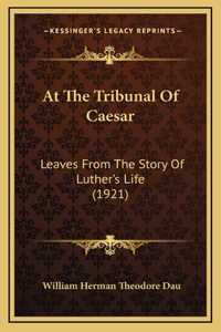 At The Tribunal Of Caesar