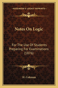 Notes On Logic