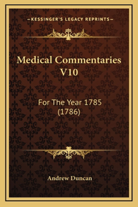 Medical Commentaries V10