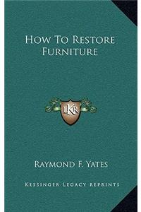 How To Restore Furniture