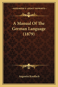Manual Of The German Language (1879)