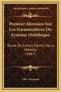 Premier Memoire Sur Les Foraminiferes Du Systeme Oolithique