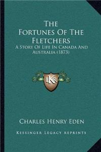 Fortunes Of The Fletchers: A Story Of Life In Canada And Australia (1873)