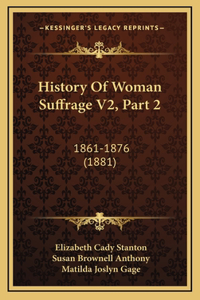 History Of Woman Suffrage V2, Part 2