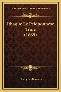 Ithaque Le Peloponnese Troie (1869)