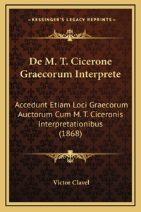 de M. T. Cicerone Graecorum Interprete