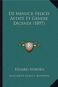 De Minucii Felicis Aetate Et Genere Dicendi (1897)