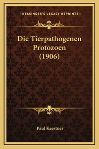 Die Tierpathogenen Protozoen (1906)