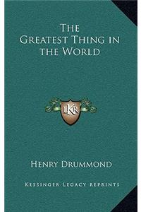 The Greatest Thing in the World
