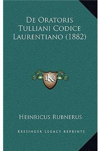 De Oratoris Tulliani Codice Laurentiano (1882)
