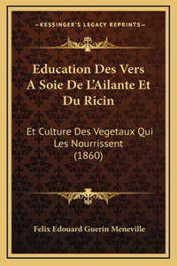 Education Des Vers A Soie De L'Ailante Et Du Ricin