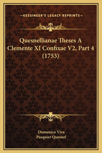 Quesnellianae Theses A Clemente XI Confixae V2, Part 4 (1753)