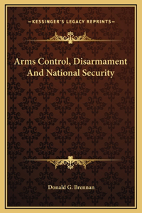Arms Control, Disarmament And National Security