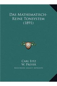Das Mathematisch-Reine Tonsystem (1891)