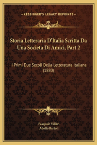 Storia Letteraria D'Italia Scritta Da Una Societa Di Amici, Part 2