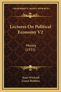 Lectures On Political Economy V2