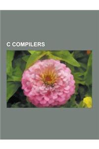 C Compilers: Acorn C-C++, Amsterdam Compiler Kit, Aztec C, Bds C, Borland Turbo C, Cc65, Ccache, Cflags, Clang, CodeWarrior, Comeau