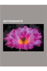 Antioxidants: Ascorbic Acid, Catalase, Superoxide Dismutase, Selenium, Retinol, Antioxidant, Coenzyme Q10, Butylated Hydroxytoluene,
