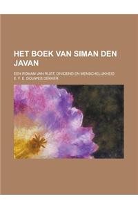 Het Boek Van Siman Den Javan; Een Roman Van Rijst, Dividend En Menschelijkheid