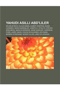 Yahudi as LL Abd'liler: Wilhelm Reich, Klaus Mann, Albert Einstein, Noam Chomsky, Marx Karde Ler, Joseph E. Stiglitz, Steven Spielberg