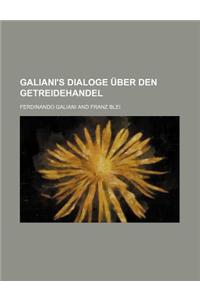 Galiani's Dialoge Uber Den Getreidehandel