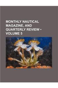 Monthly Nautical Magazine, and Quarterly Review (Volume 5)