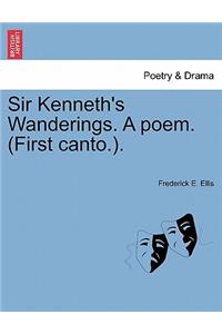 Sir Kenneth's Wanderings. a Poem. (First Canto.).