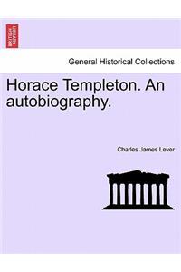 Horace Templeton. an Autobiography.
