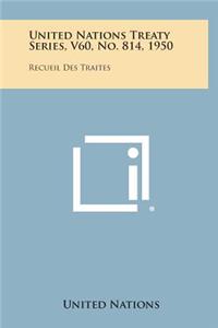 United Nations Treaty Series, V60, No. 814, 1950