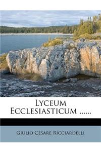 Lyceum Ecclesiasticum ......