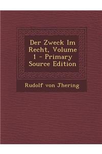 Der Zweck Im Recht, Volume 1