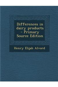 Differences in Dairy Products