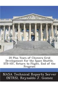 20 Plus Years of Chimera Grid Development for the Space Shuttle. Sts-107, Return to Flight, End of the Program