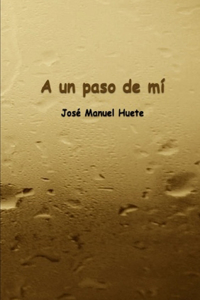 A un paso de mí