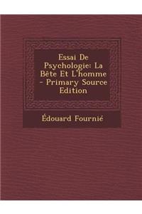 Essai de Psychologie: La Bete Et L'Homme - Primary Source Edition