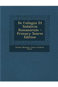 De Collegiis Et Sodaliciis Romanorum
