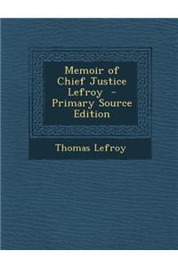 Memoir of Chief Justice Lefroy