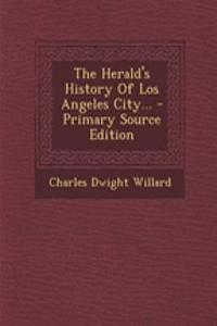 The Herald's History of Los Angeles City...