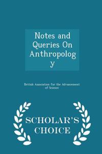 Notes and Queries on Anthropology - Scholar's Choice Edition