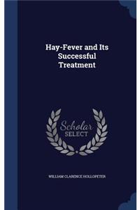 Hay-Fever and Its Successful Treatment