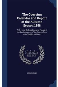 Coursing Calendar and Report of the Autumn Season 1858