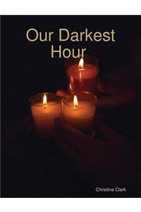 Our Darkest Hour