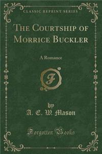 The Courtship of Morrice Buckler