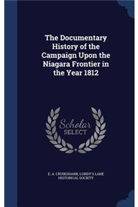 The Documentary History of the Campaign Upon the Niagara Frontier in the Year 1812