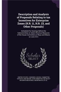 Description and Analysis of Proposals Relating to tax Incentives for Enterprise Zones (H.R. 11, H.R. 23, and Other Proposals)